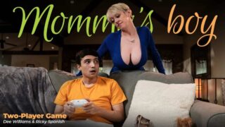 MommysBoy – Dee Williams Two Player Game Porn